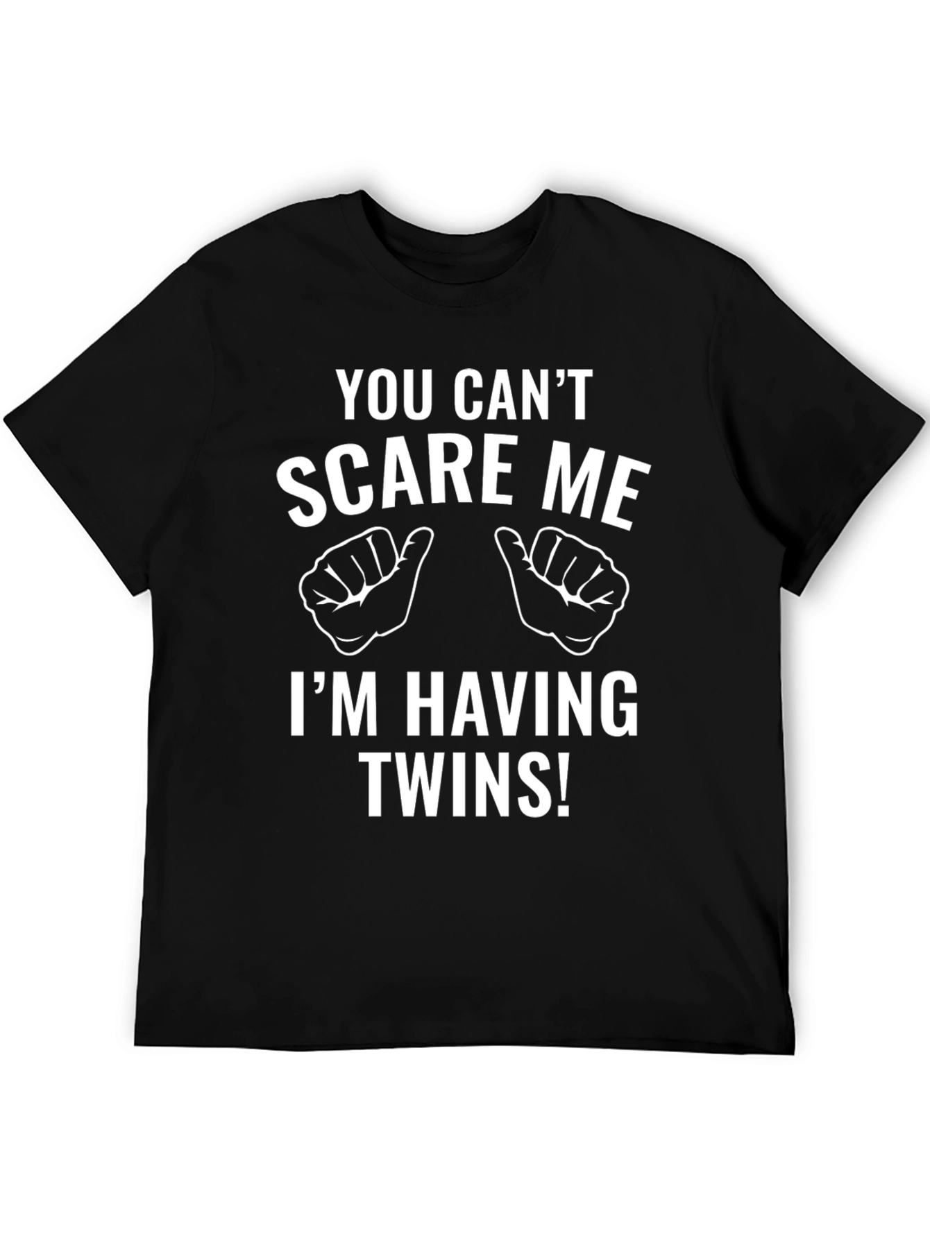 Funny Twin Dad T-Shirt - You Cant Scare Me!