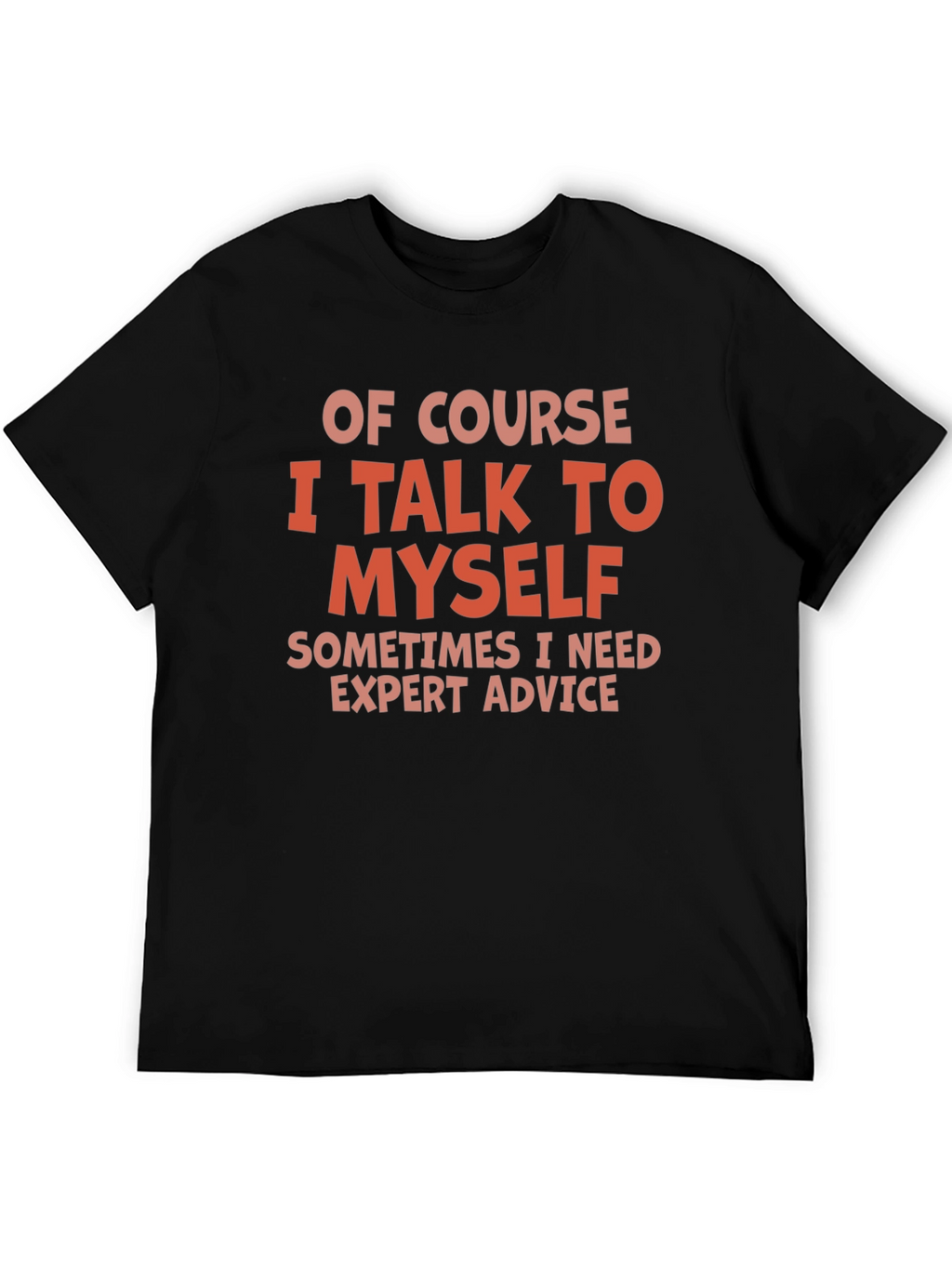 Funny I Talk To Myself Graphic Tee