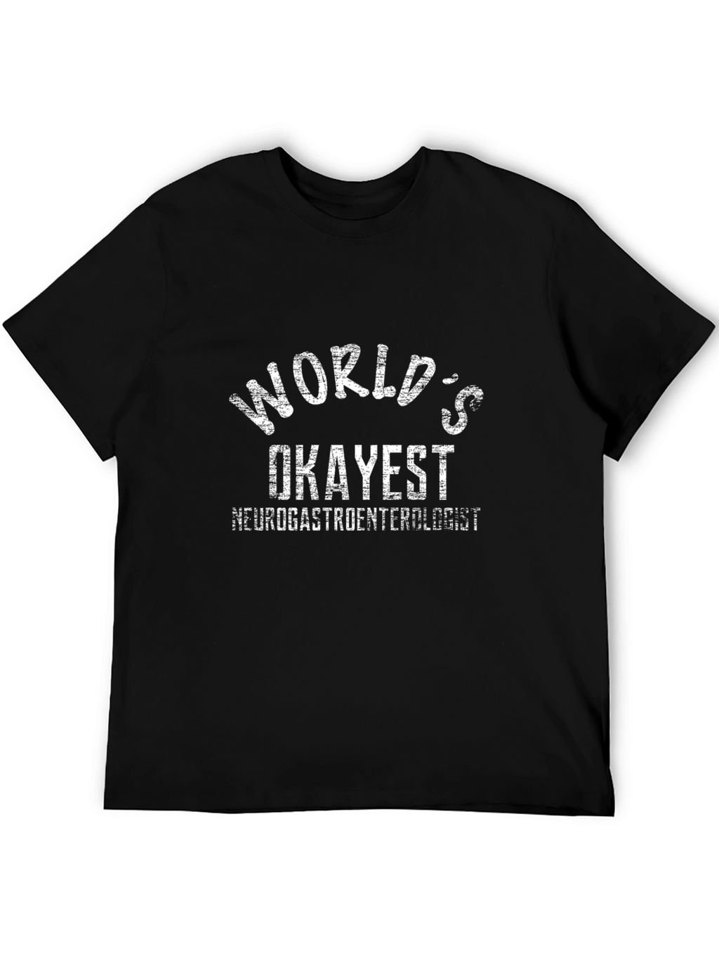 Worlds Okayest Neurogastroenterologist T-Shirt