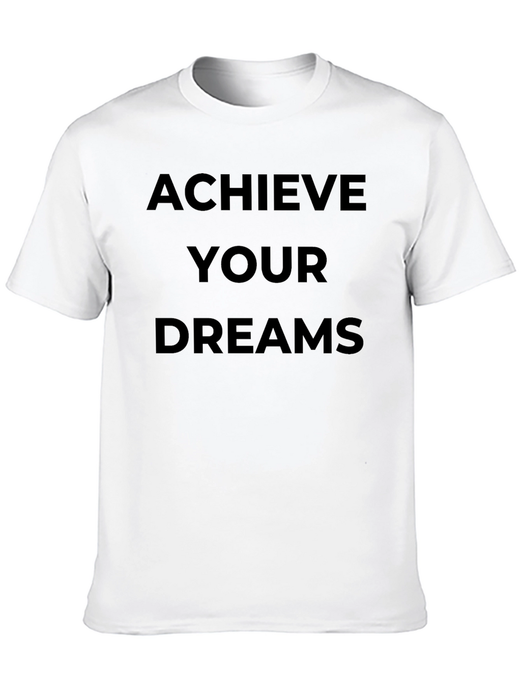 Achieve Your Dreams Black T-Shirt Motivation