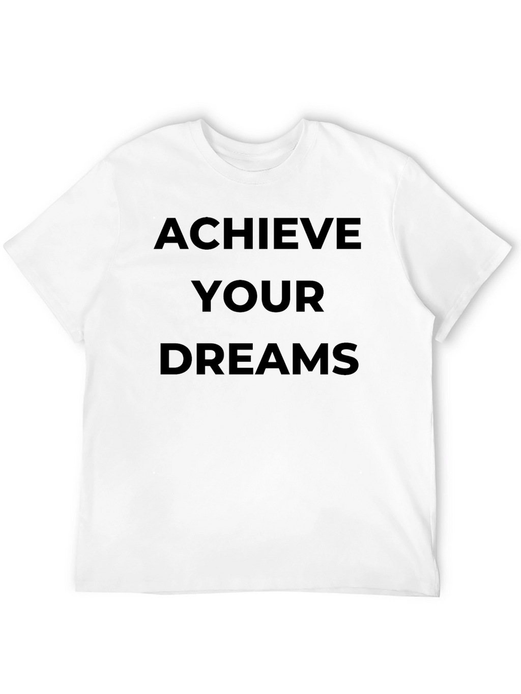Achieve Your Dreams Black T-Shirt Motivation