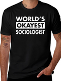 Worlds Okayest Sociologist - Funny Black T-Shirt