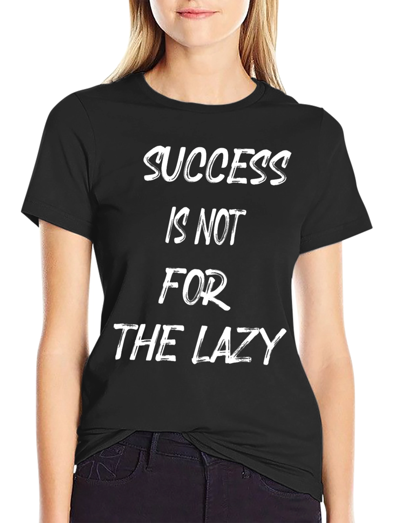 Motivational T-Shirt: Success is Not for the Lazy