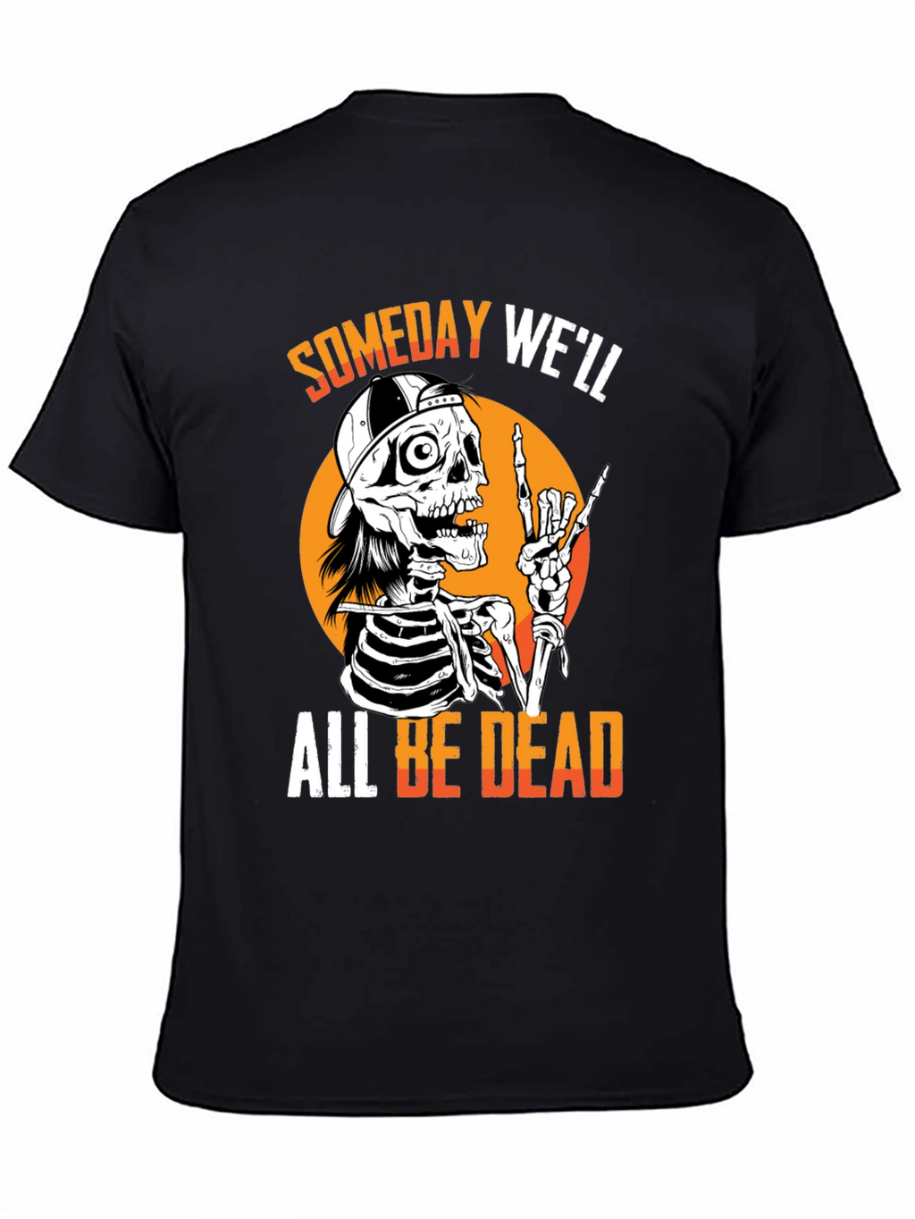 Someday Well All Be Dead Skeleton T-Shirt