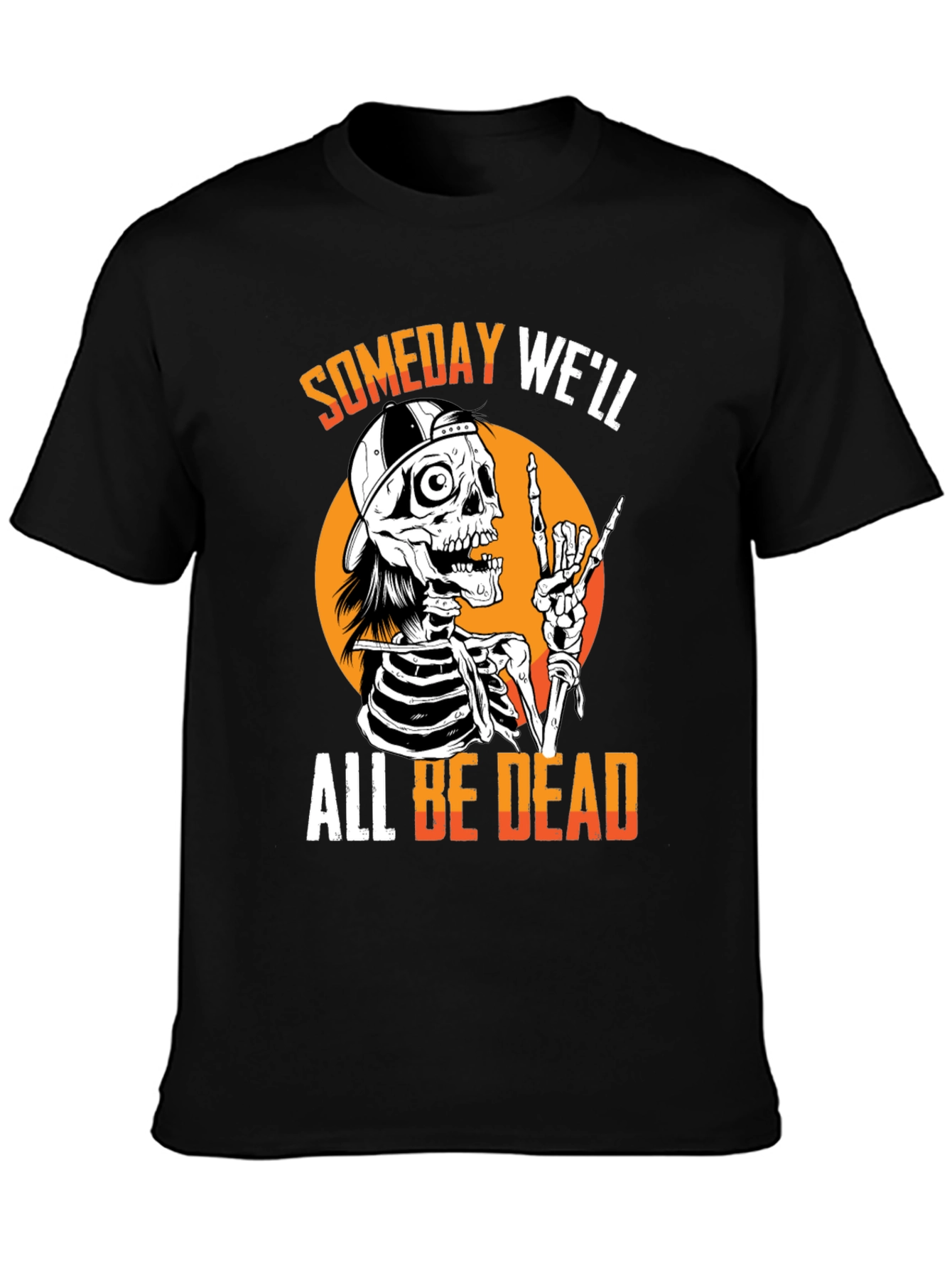 Someday Well All Be Dead Skeleton T-Shirt