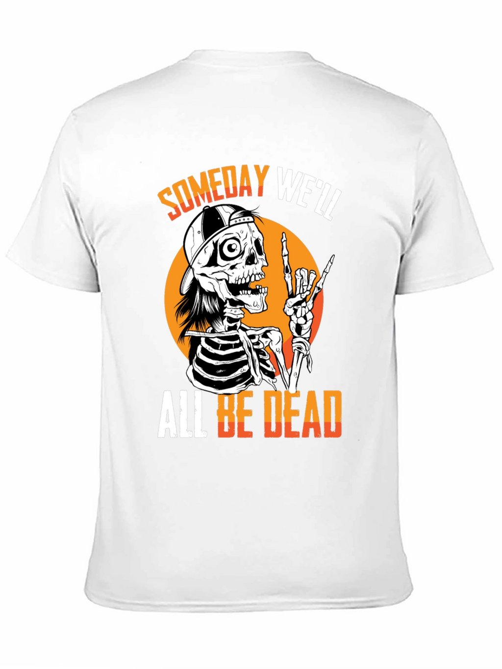 Someday Well All Be Dead Skeleton T-Shirt