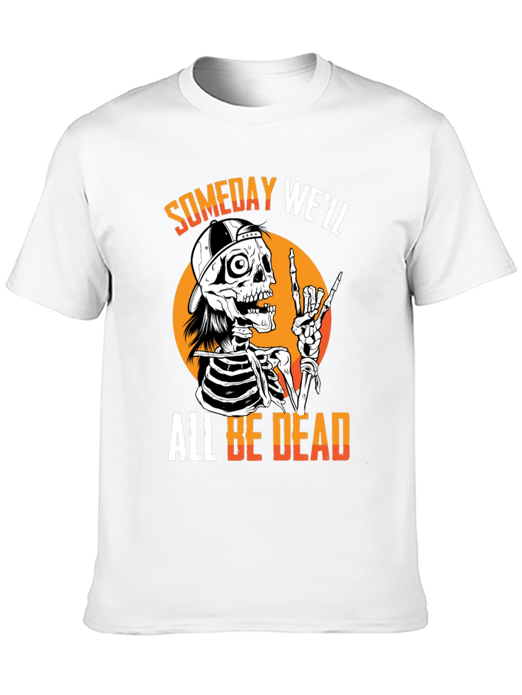 Someday Well All Be Dead Skeleton T-Shirt