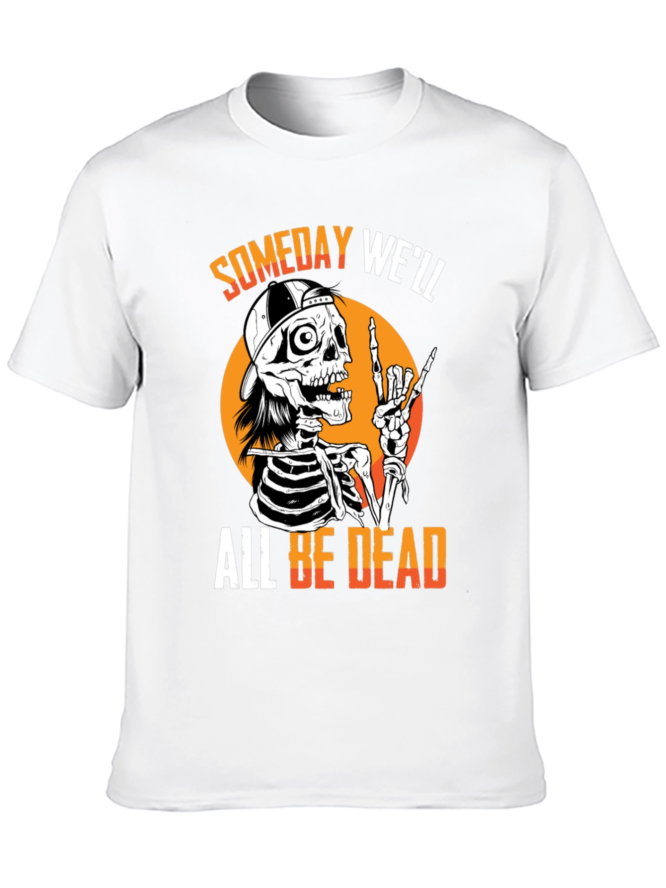 Someday Well All Be Dead Skeleton T-Shirt