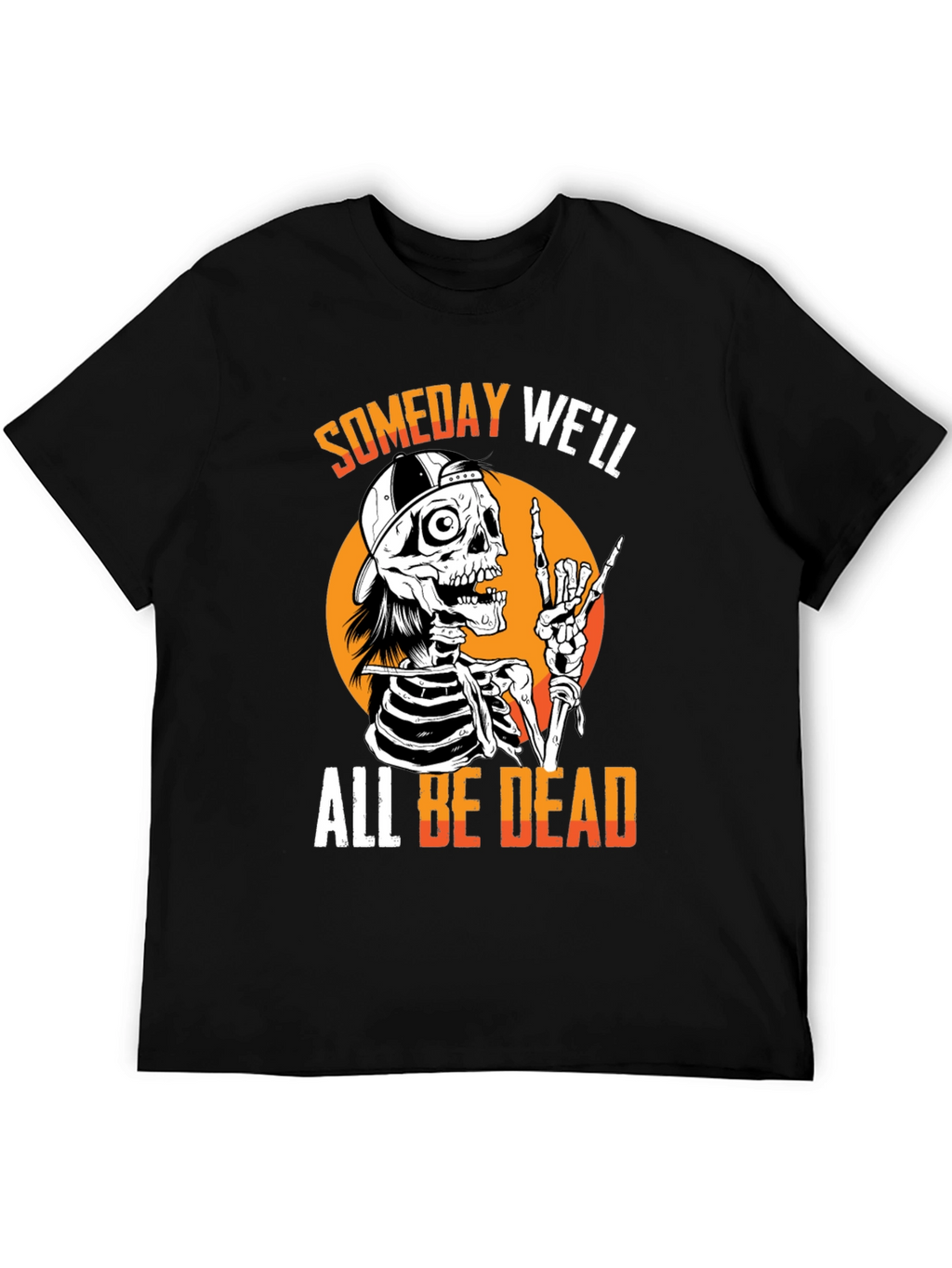 Someday Well All Be Dead Skeleton T-Shirt