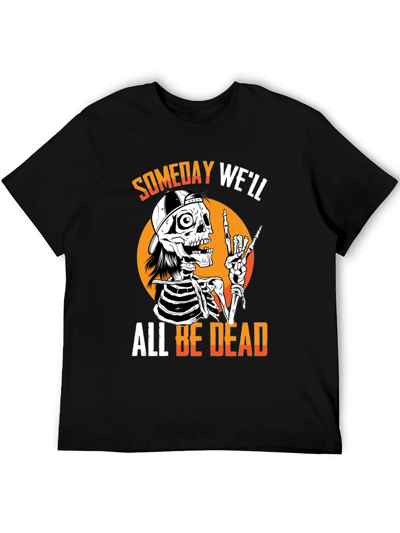 Someday Well All Be Dead Skeleton T-Shirt