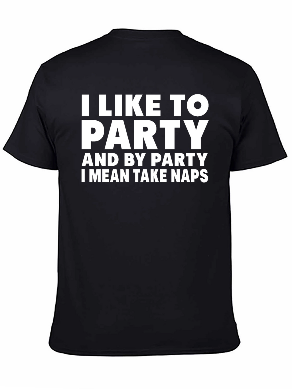 Party Nap T-Shirt:  I Like to Party