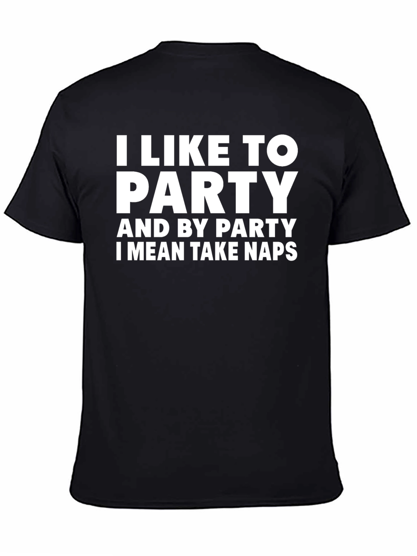 Party Nap T-Shirt:  I Like to Party