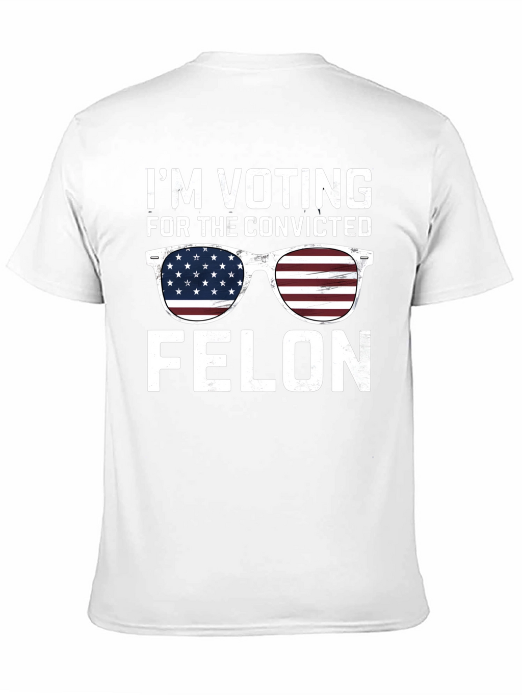 Im Voting for the Convicted Felon T-Shirt