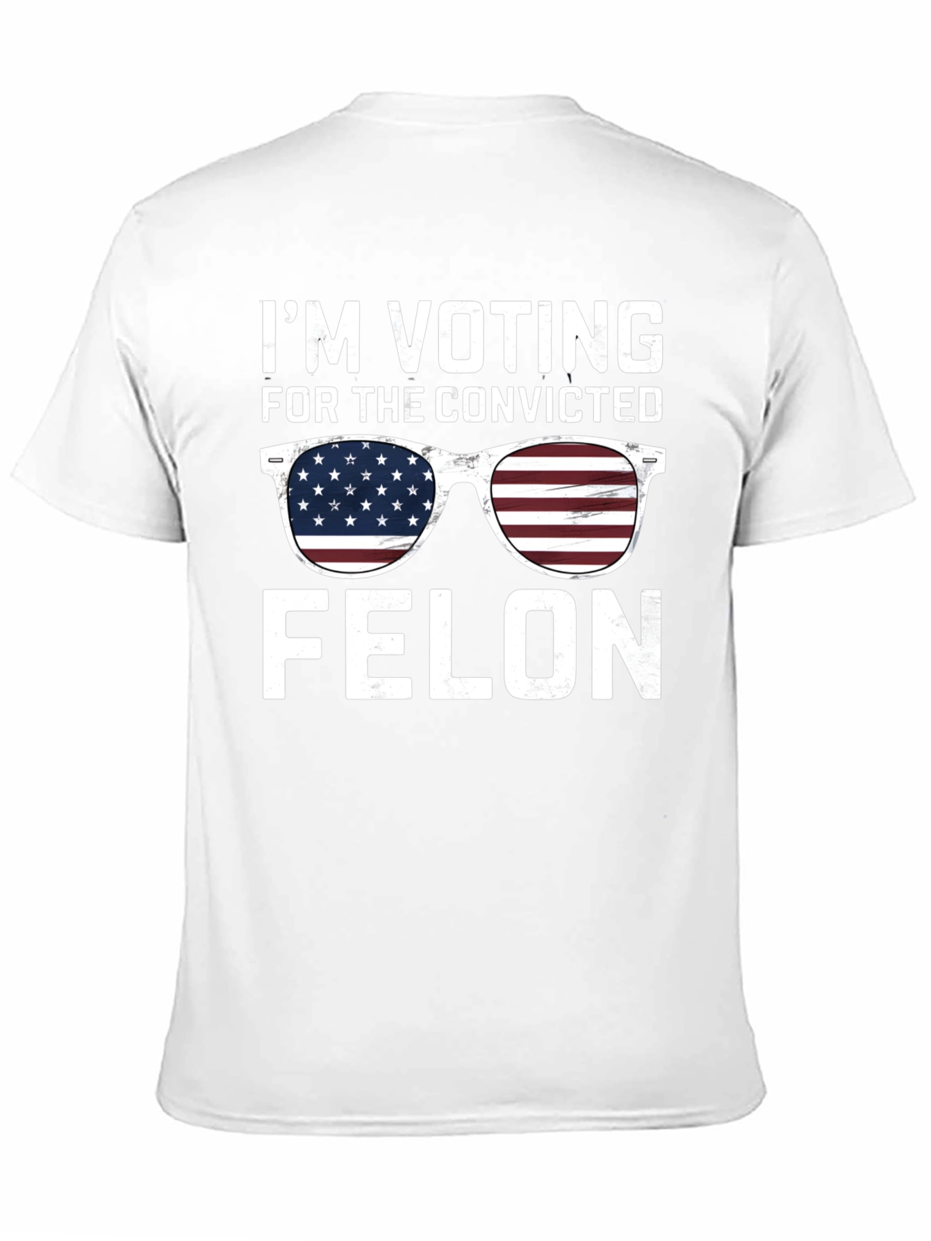 Im Voting for the Convicted Felon T-Shirt