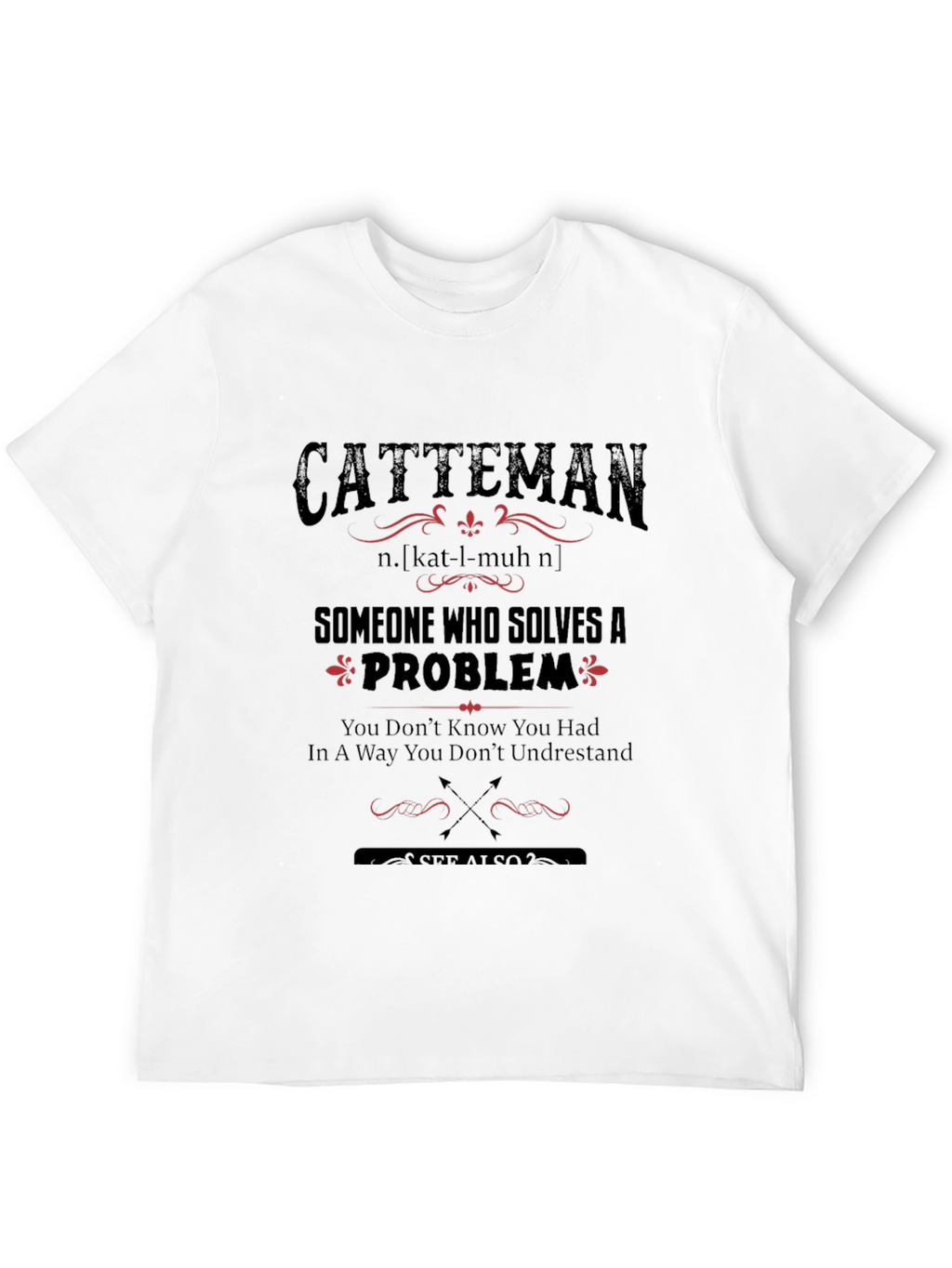 Catteman Definition T-Shirt: Problem Solver Tee