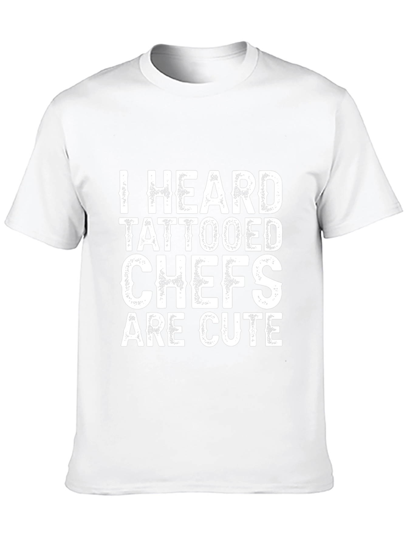 Tattooed Chef T-Shirt - I Heard Theyre Cute!