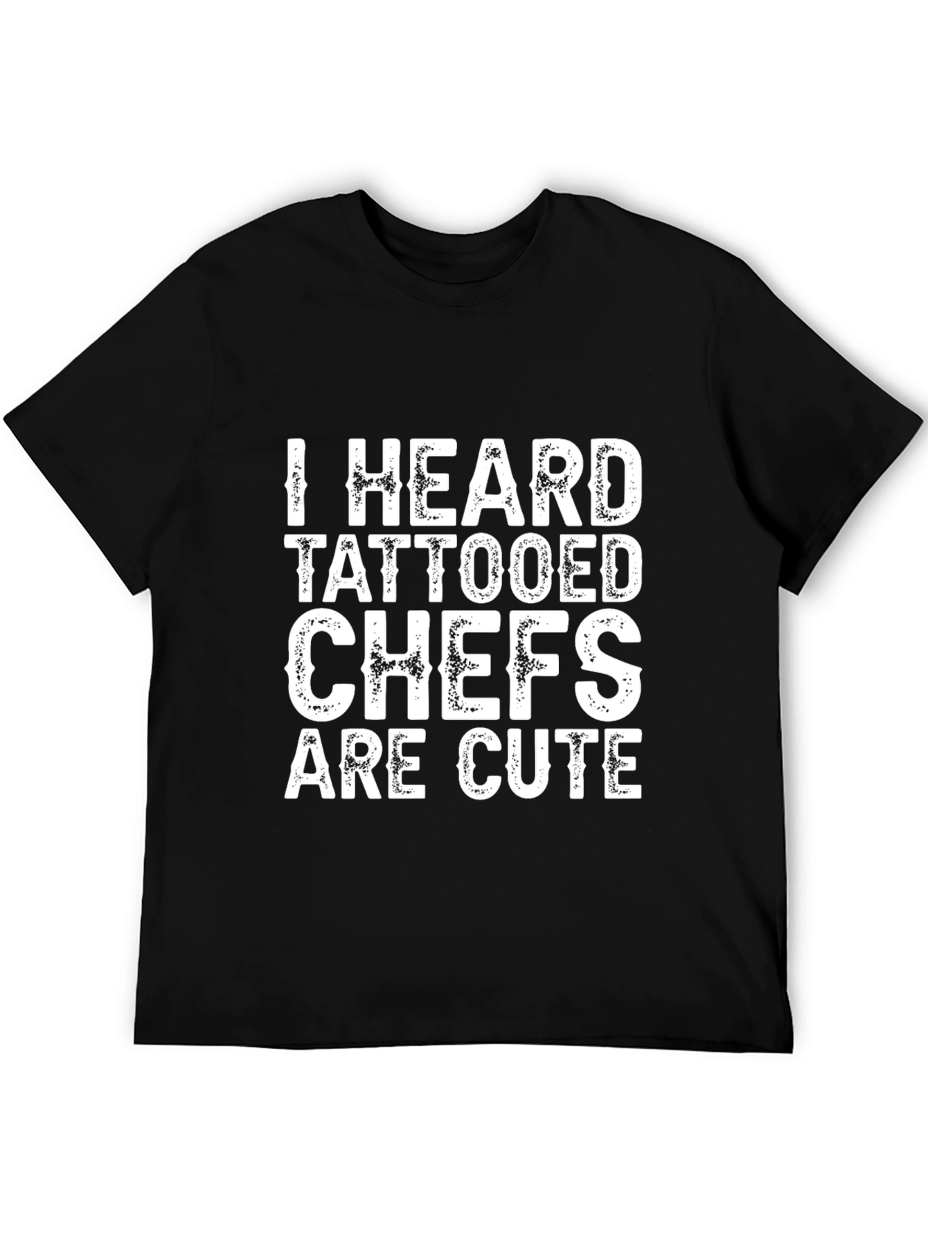 Tattooed Chef T-Shirt - I Heard Theyre Cute!