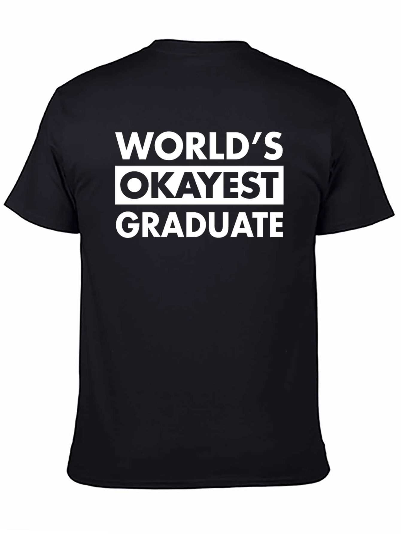 Worlds Okayest Graduate T-Shirt Funny Graduation Tee