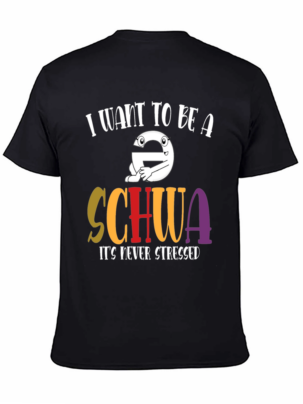 I Want to Be A Schwa T-Shirt