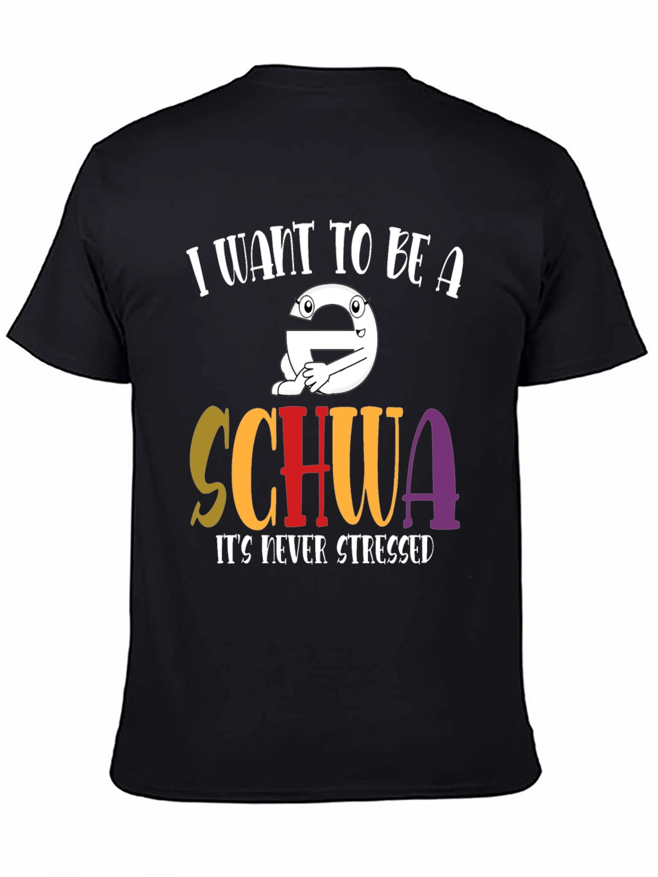 I Want to Be A Schwa T-Shirt
