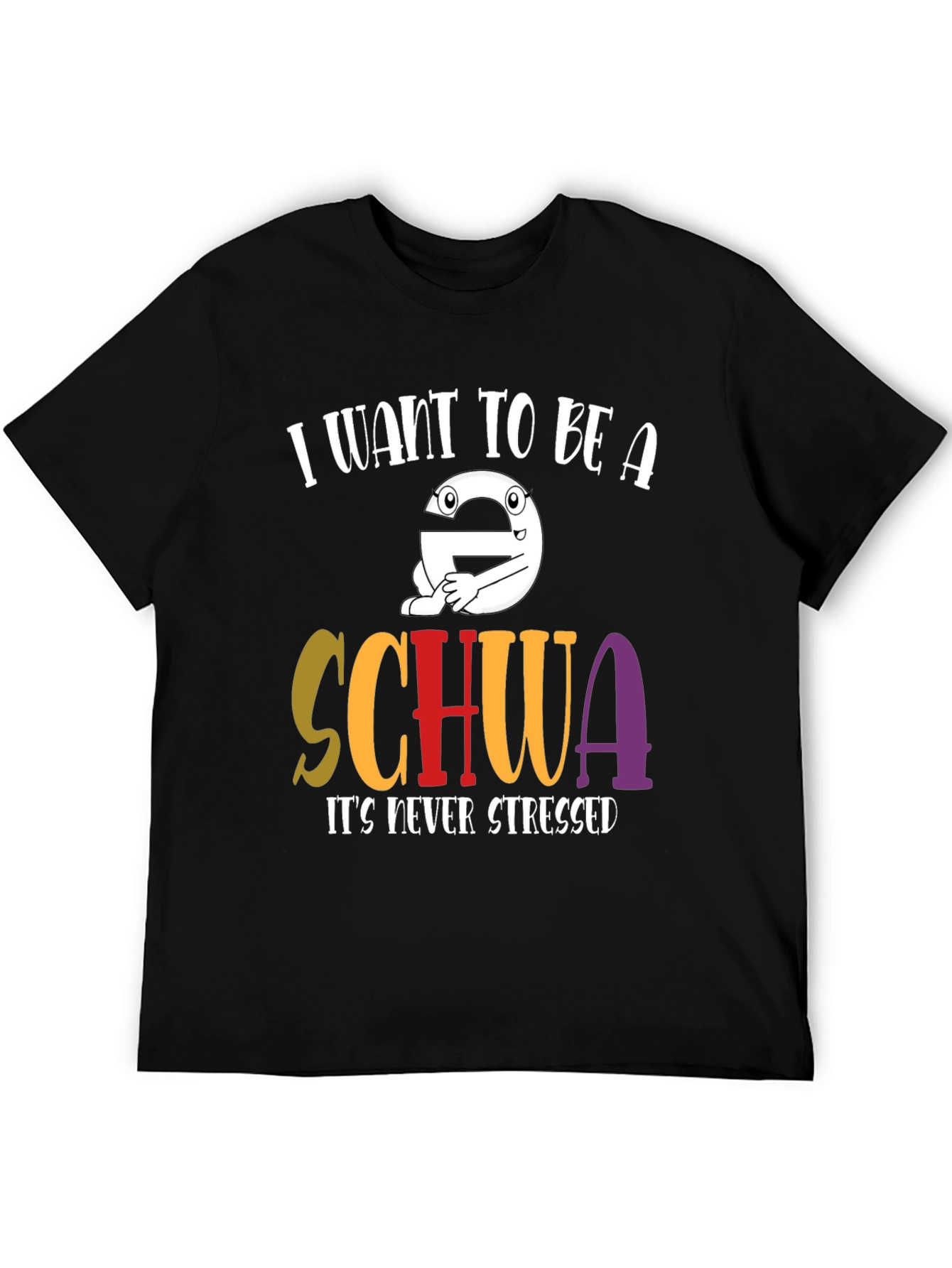 I Want to Be A Schwa T-Shirt