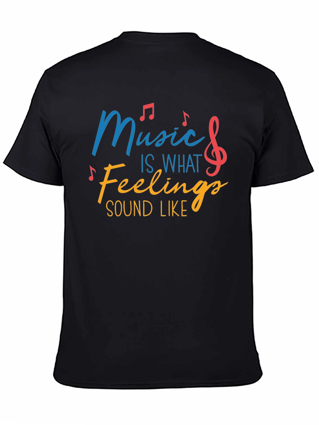 Music Is What Feelings Sound Like Tee