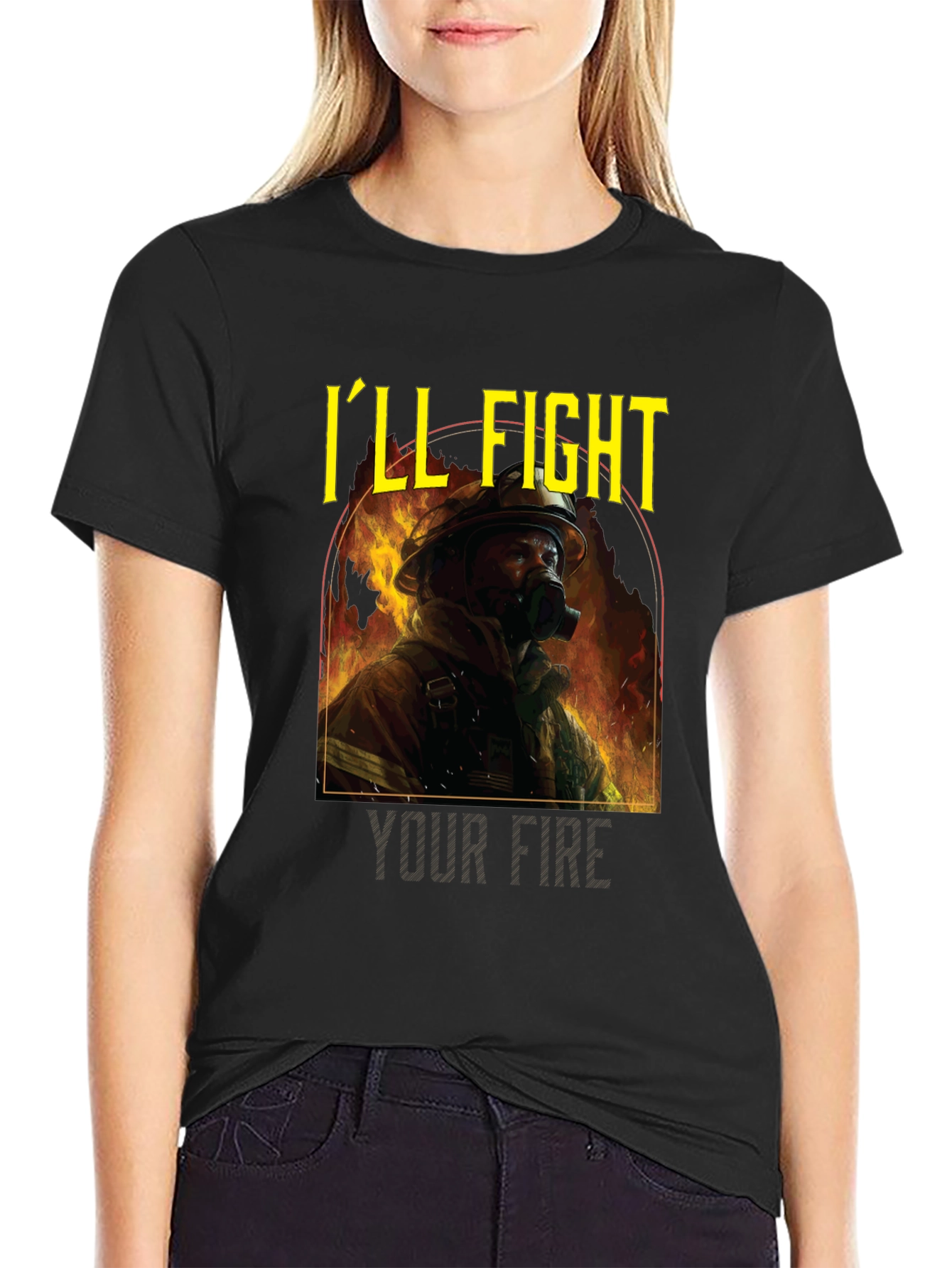 Firefighter T-Shirt - Ill Fight Your Fire