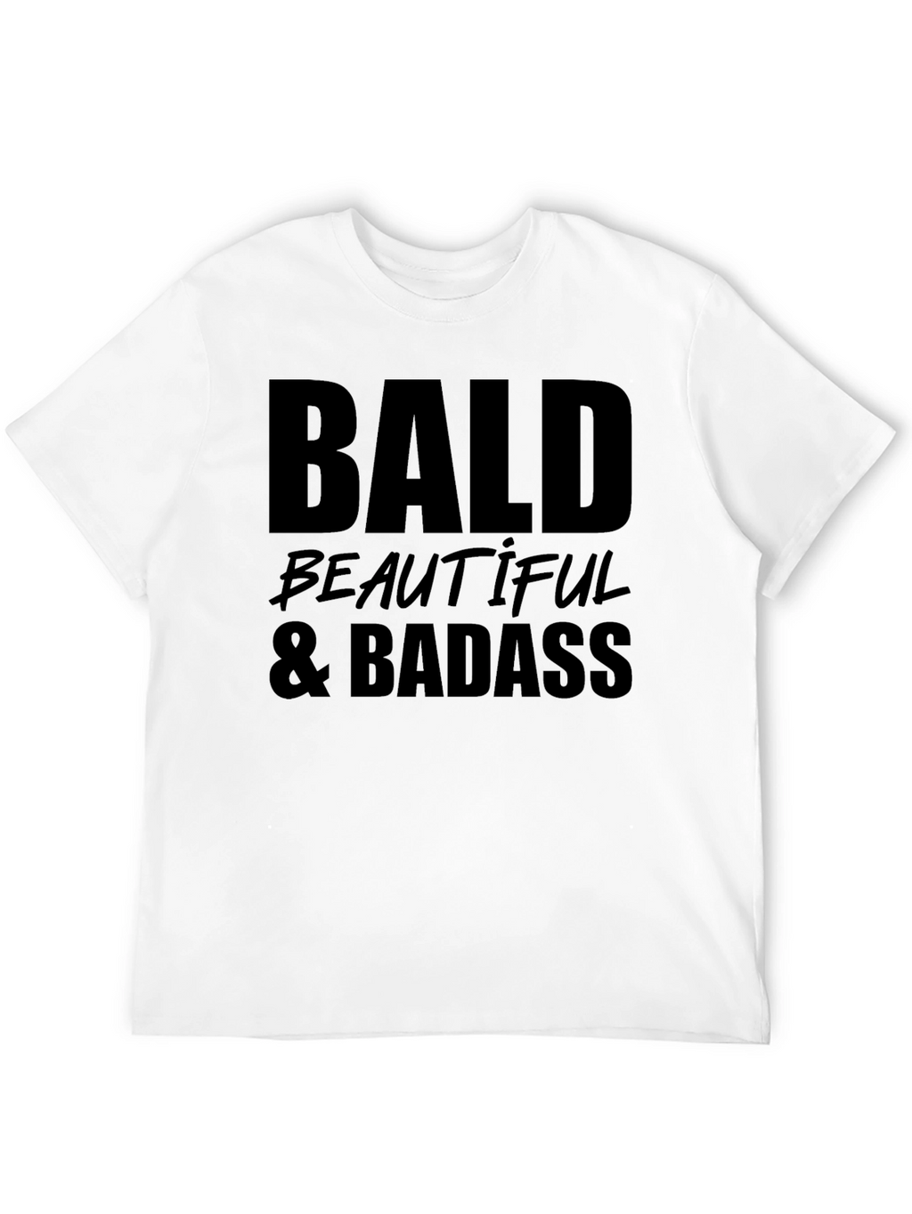 Bald Beautiful & Badass T-Shirt