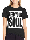 Feed Your Soul Graphic T-Shirt