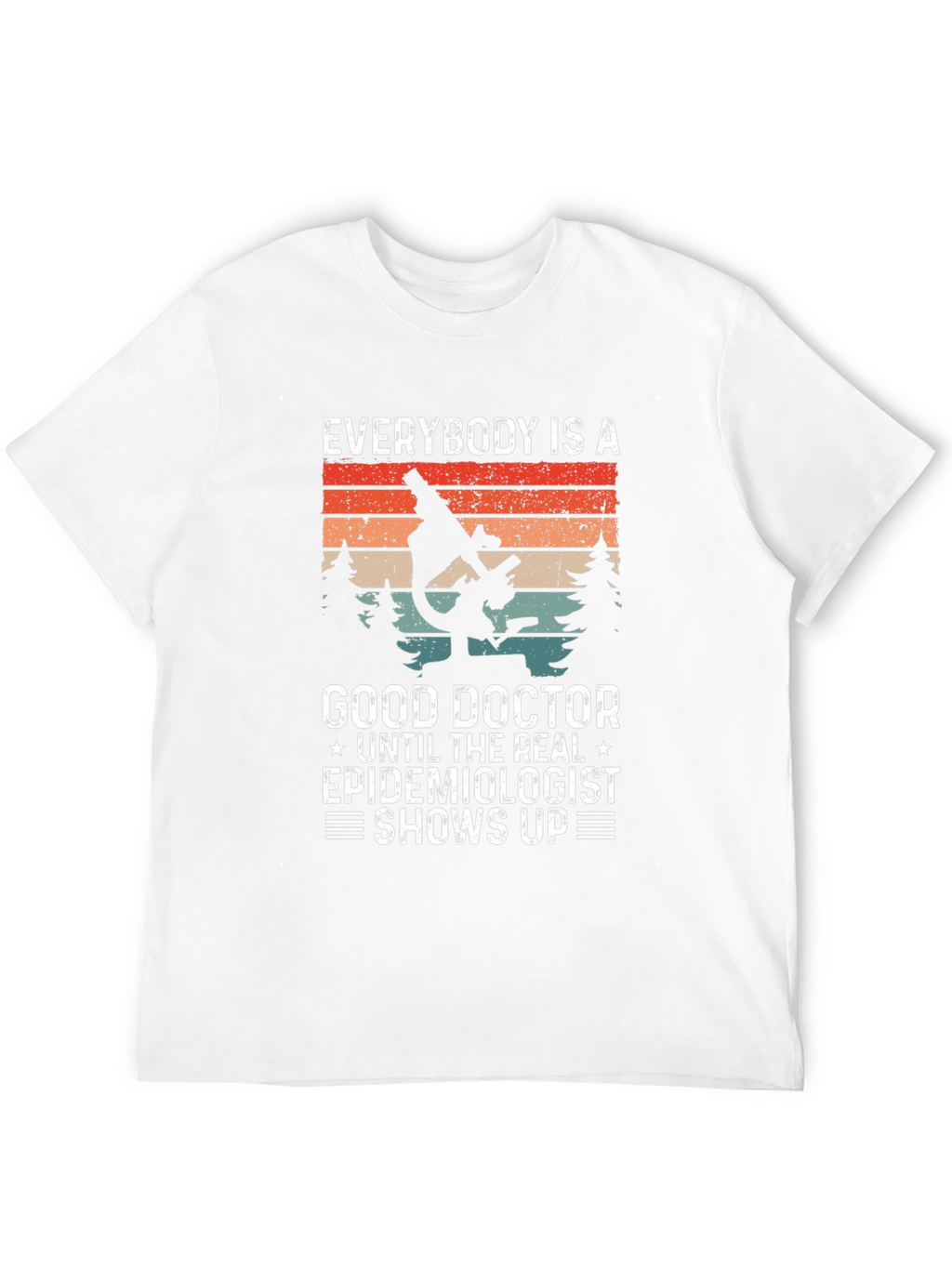 Epidemiologist T-Shirt - Good Doctor Funny Tee