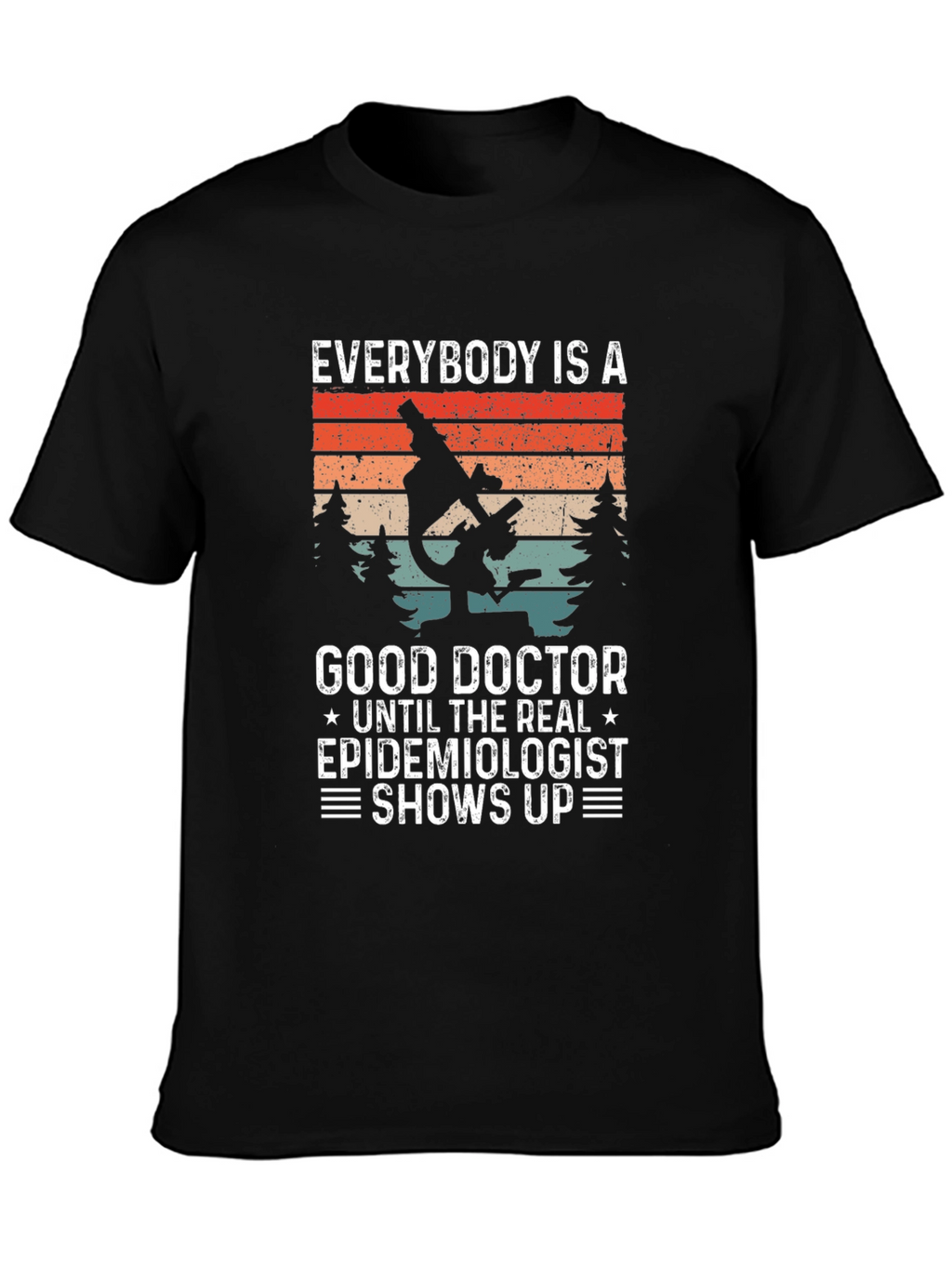 Epidemiologist T-Shirt - Good Doctor Funny Tee