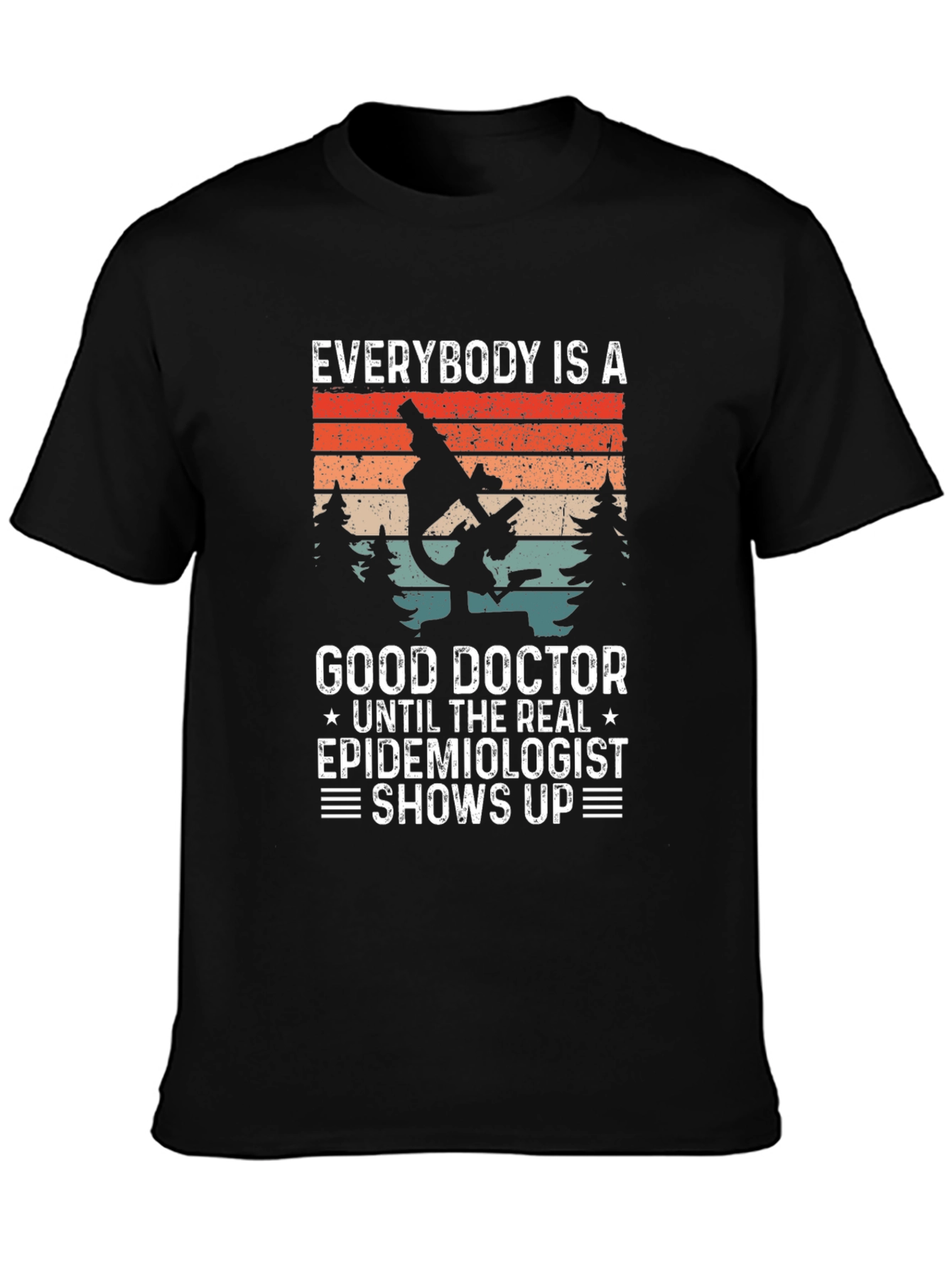 Epidemiologist T-Shirt - Good Doctor Funny Tee