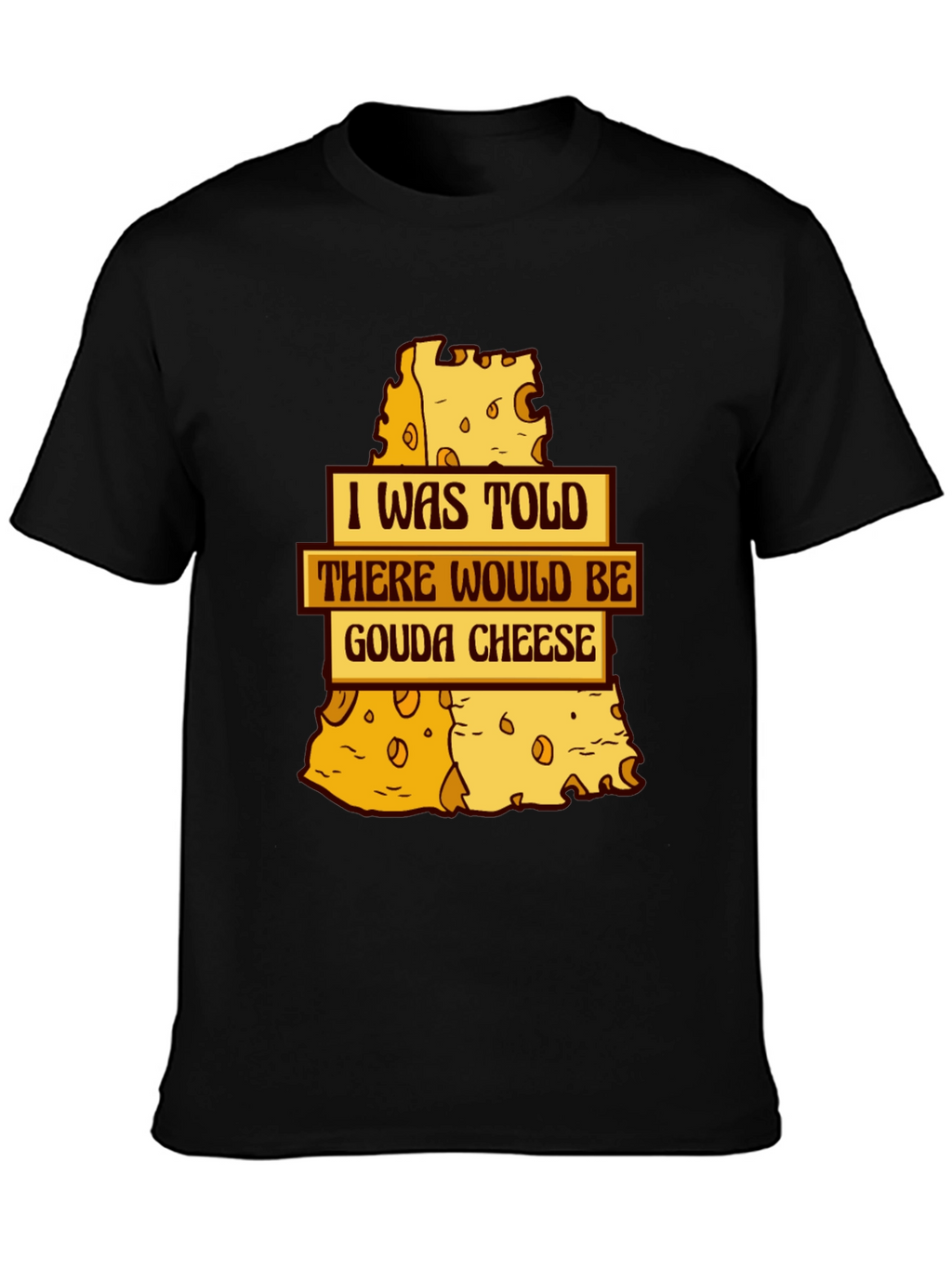 Gouda Cheese T-Shirt - Funny Foodie Tee