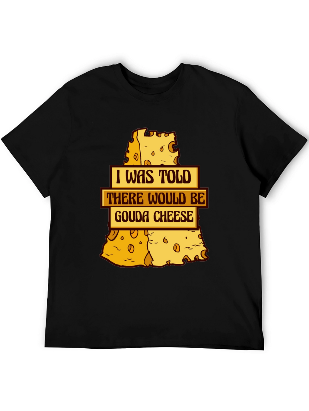 Gouda Cheese T-Shirt - Funny Foodie Tee