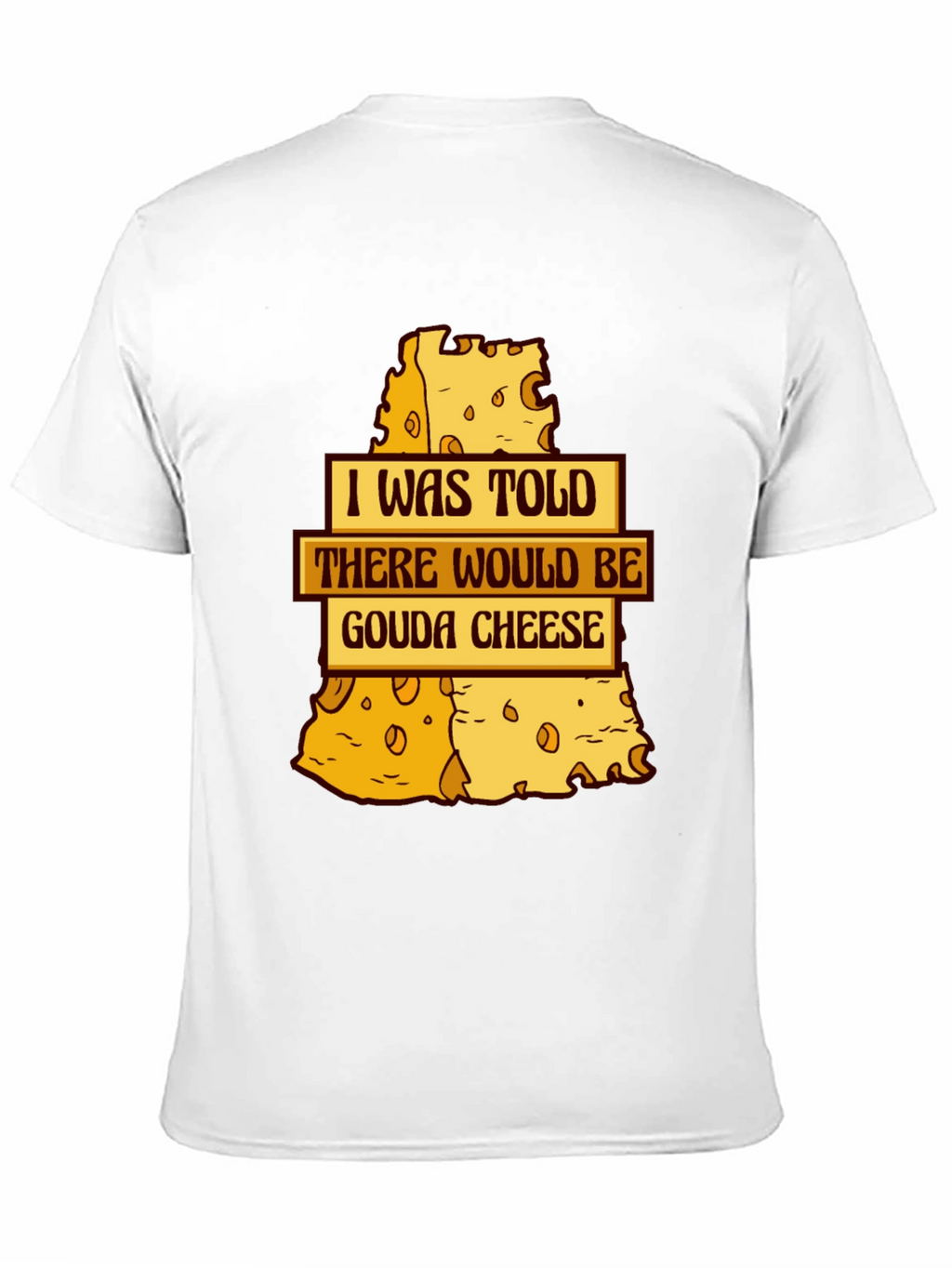 Gouda Cheese T-Shirt - Funny Foodie Tee