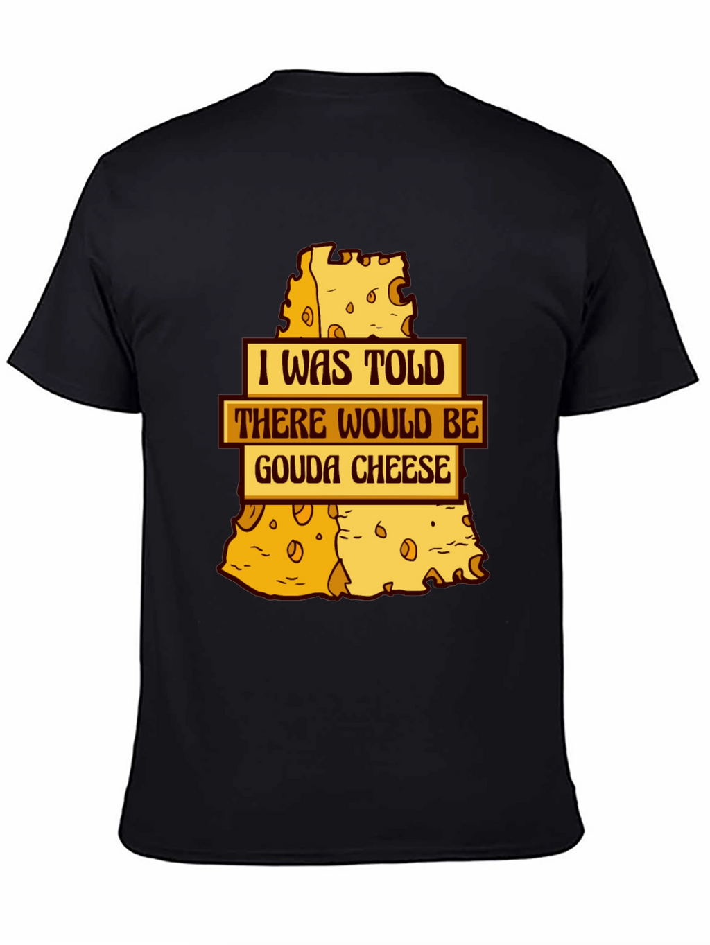 Gouda Cheese T-Shirt - Funny Foodie Tee