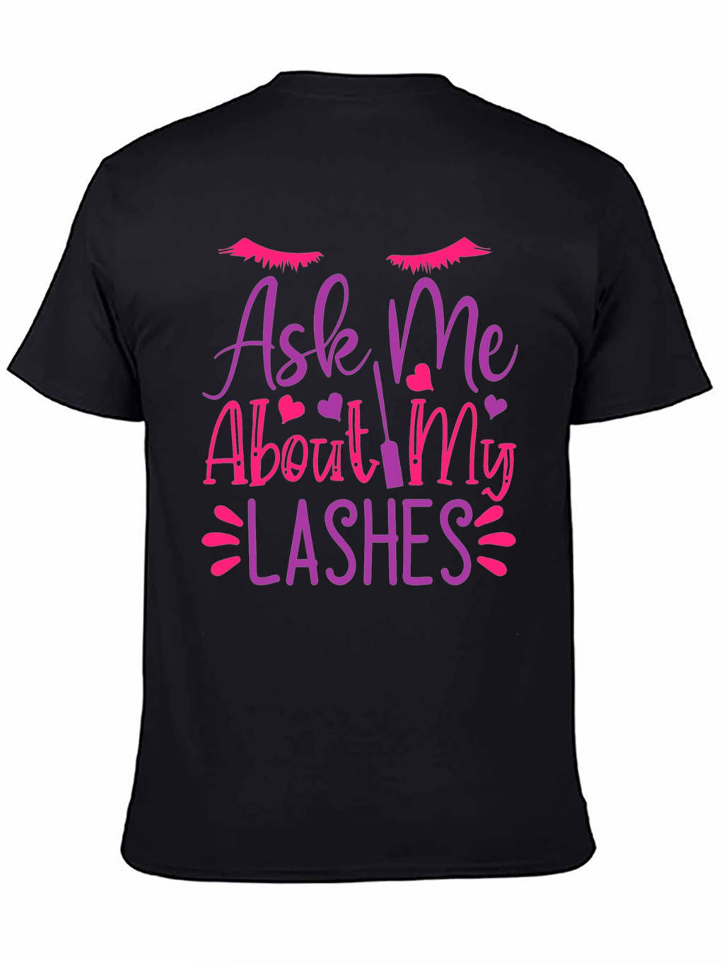 Ask Me About My Lashes Graphic T-Shirt