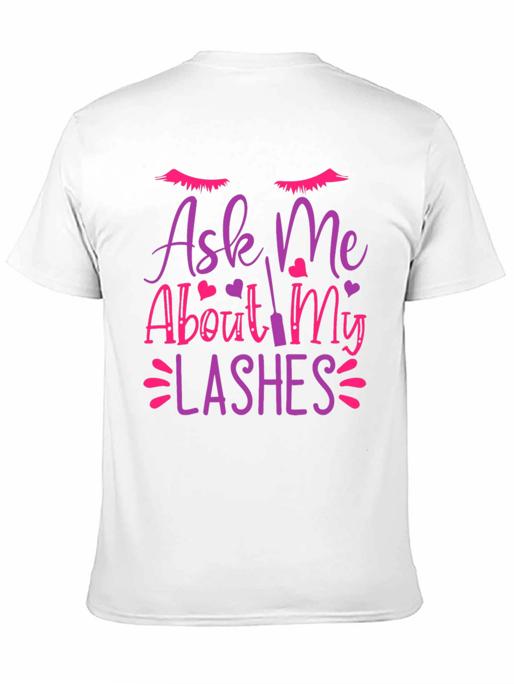 Ask Me About My Lashes Graphic T-Shirt