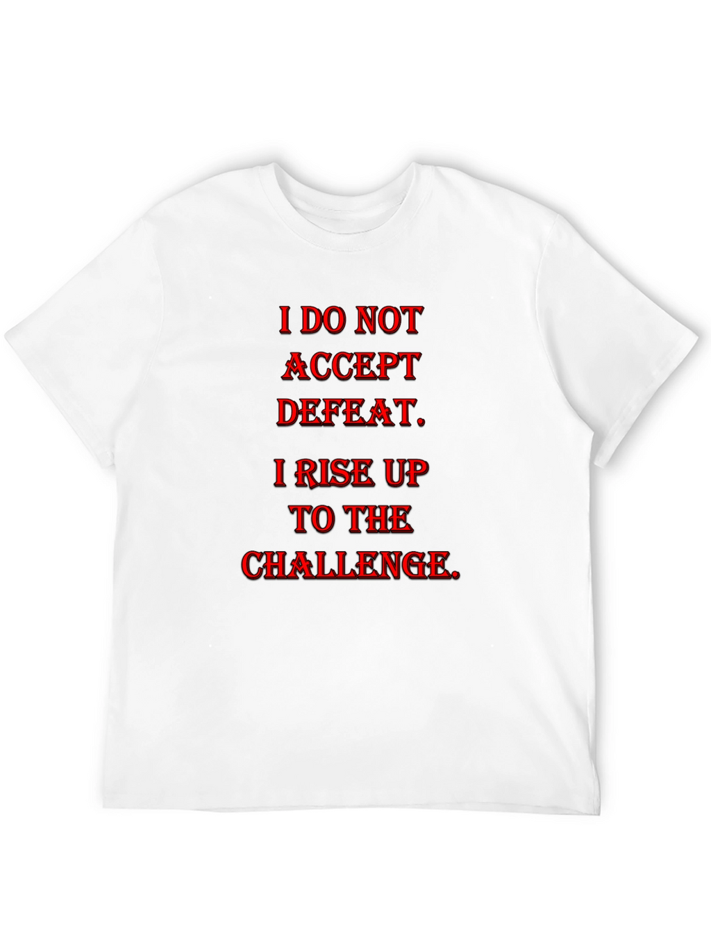 Motivational Accept Defeat Graphic T-Shirt