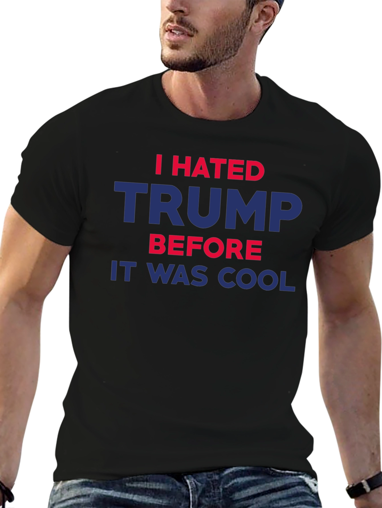 I Hated Trump Before It Was Cool T-Shirt