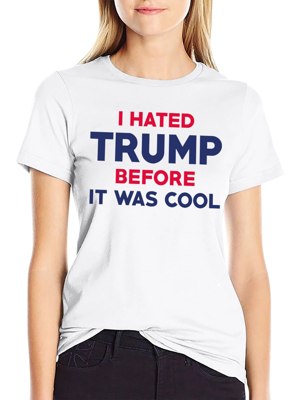 I Hated Trump Before It Was Cool T-Shirt