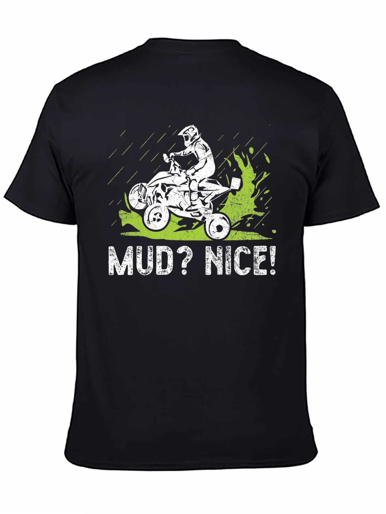 Mud? Nice! ATV Rider Graphic Tee
