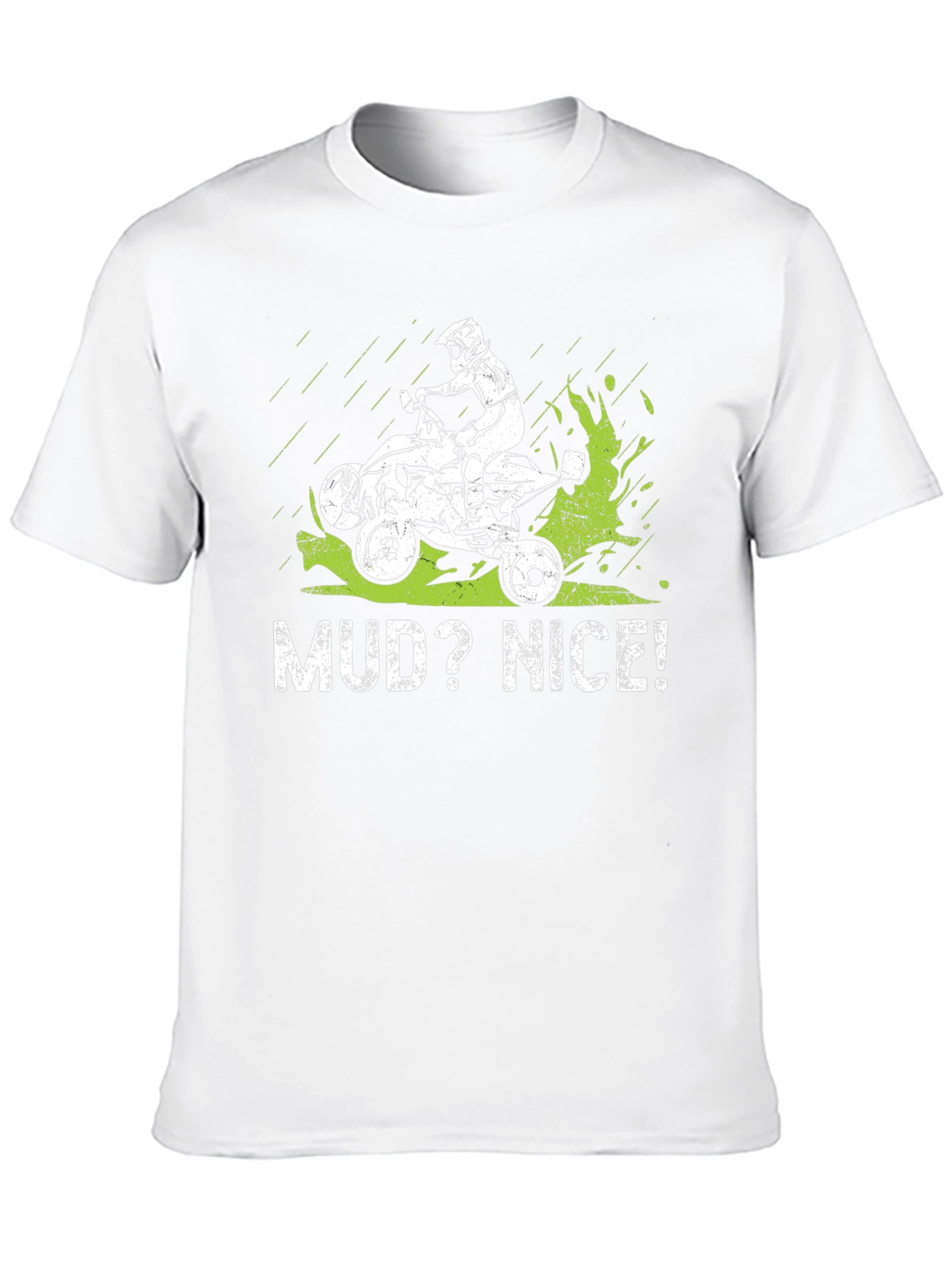 Mud? Nice! ATV Rider Graphic Tee