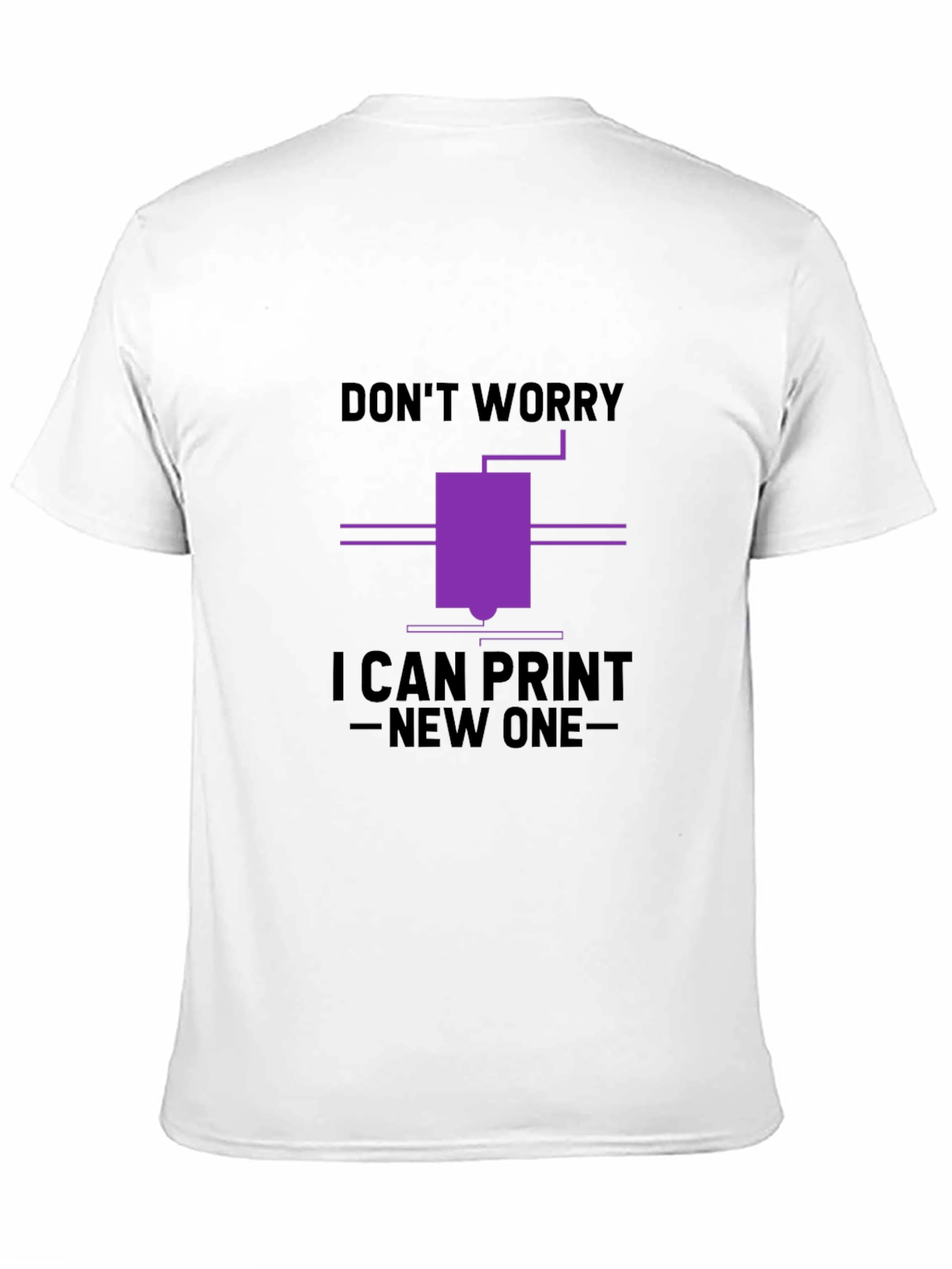 Dont Worry I Can Print New One T-Shirt