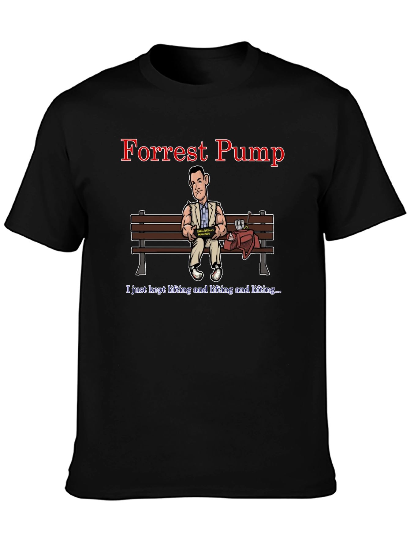 Forrest Pump T-Shirt - Weightlifting Humor Tee