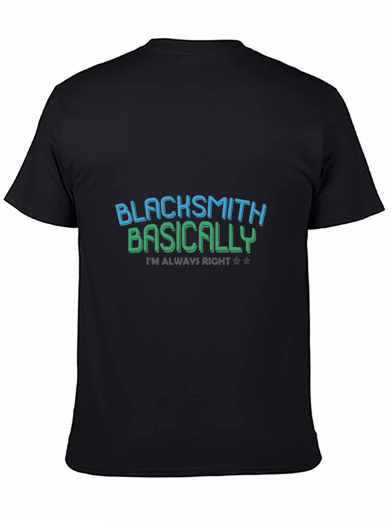 Blacksmith Basically Always Right T-Shirt