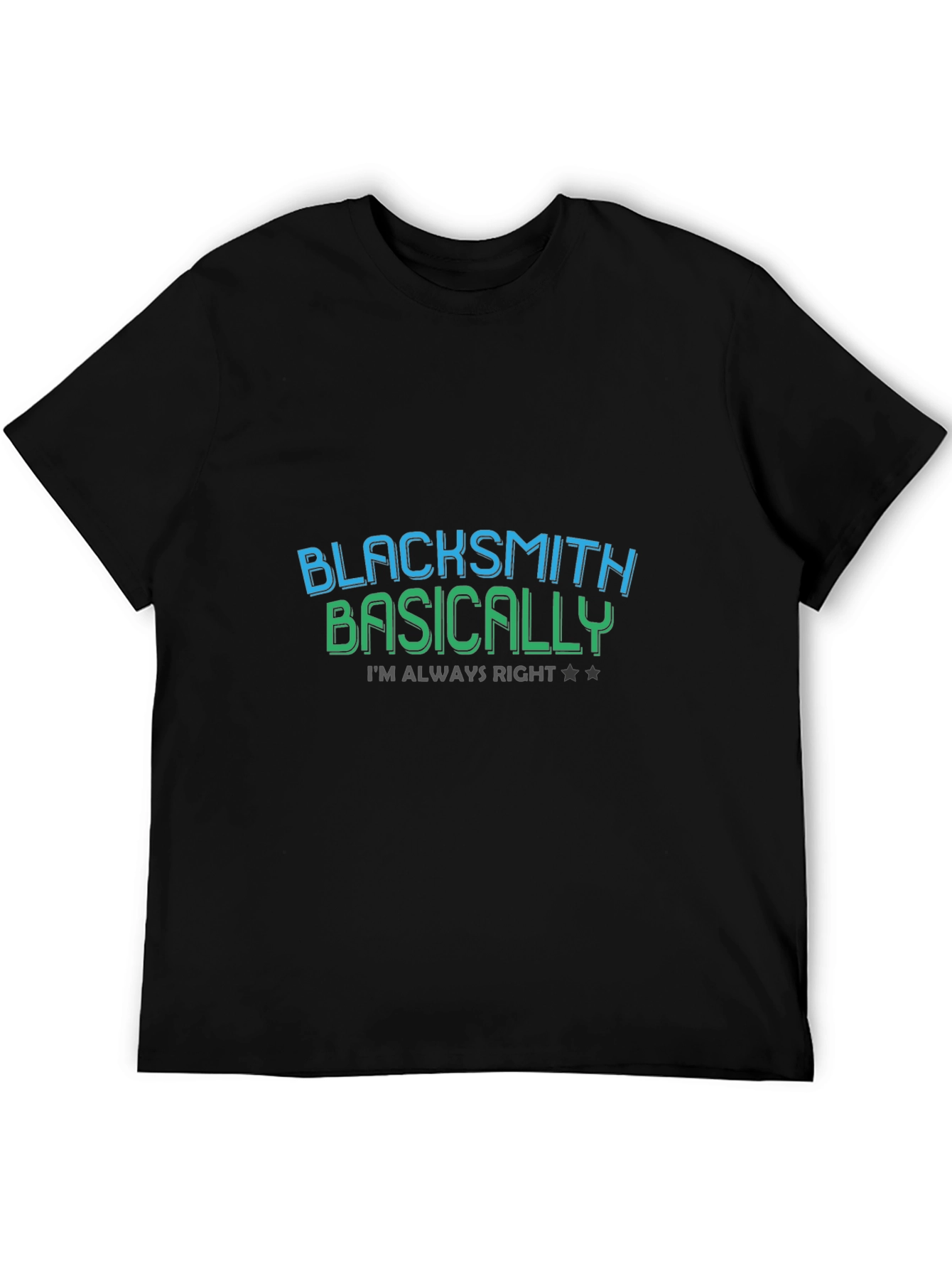 Blacksmith Basically Always Right T-Shirt