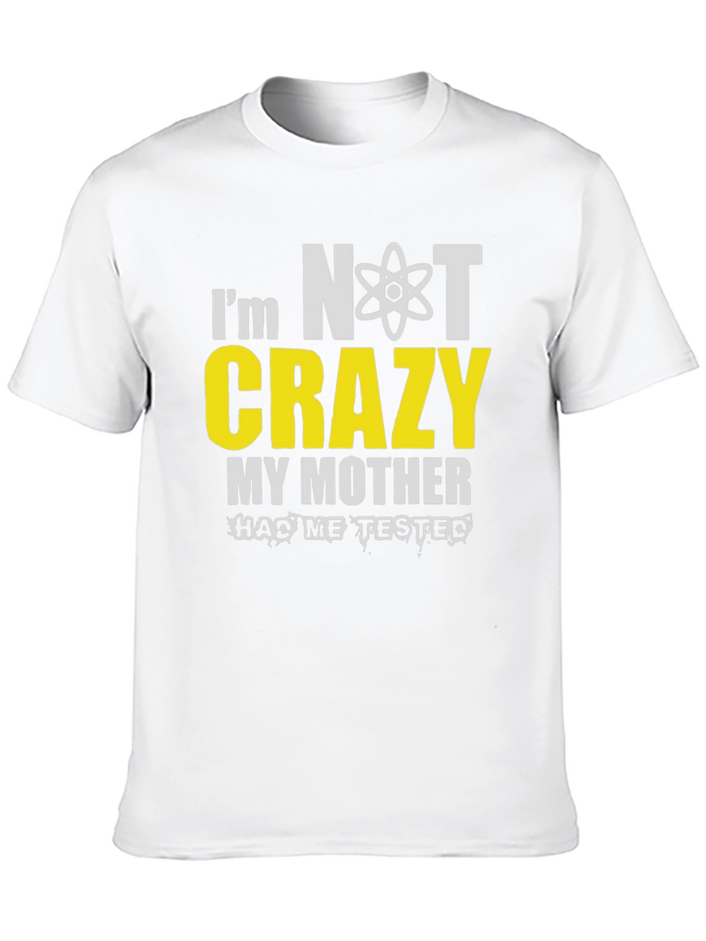 Im Not Crazy T-Shirt Novelty Graphic Tee
