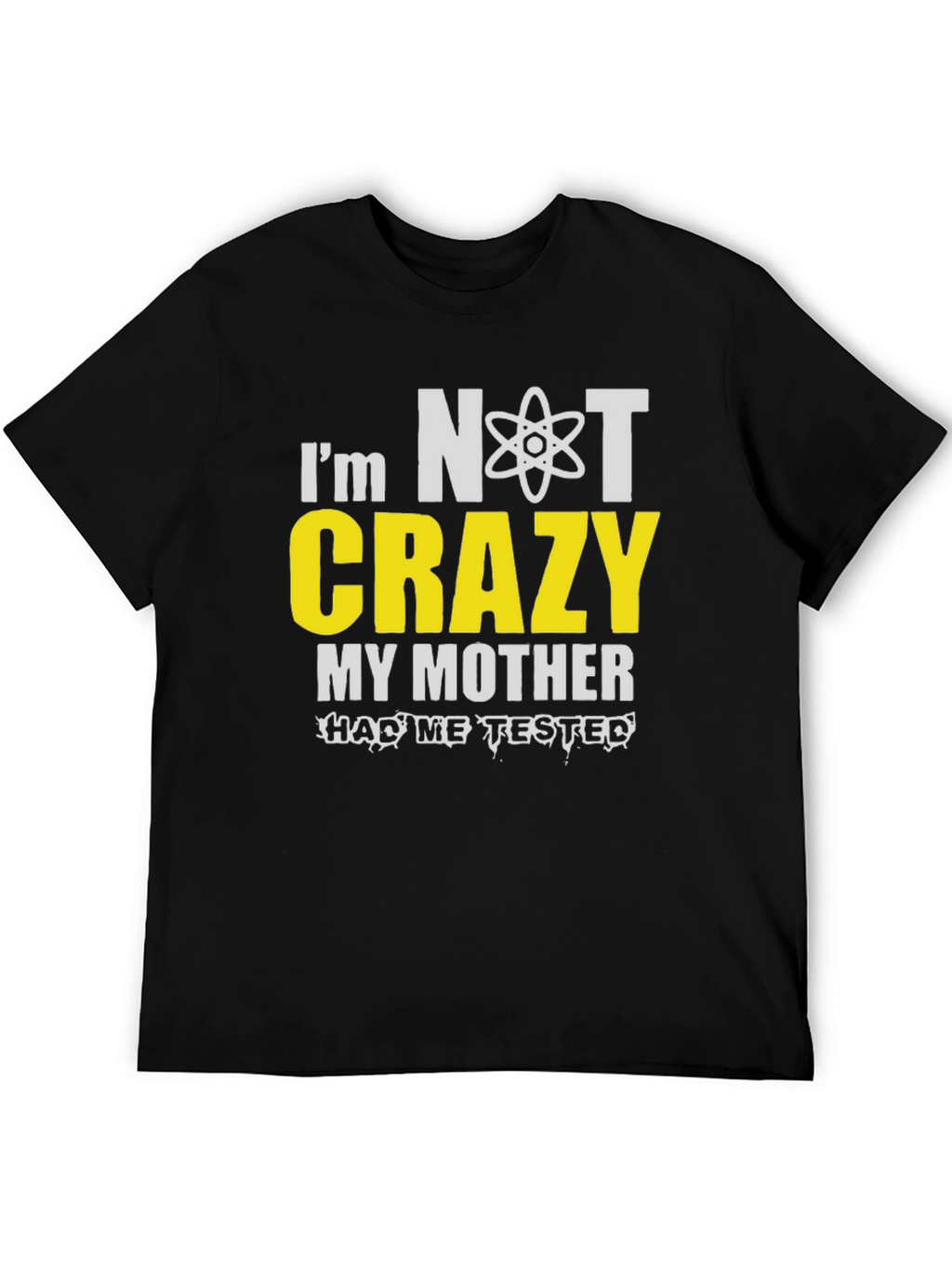 Im Not Crazy T-Shirt Novelty Graphic Tee