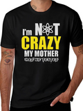 Im Not Crazy T-Shirt Novelty Graphic Tee